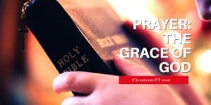 PRAYER: THE GRACE OF GOD