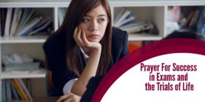 Prayer: For Success in Exams and the Trials of Life