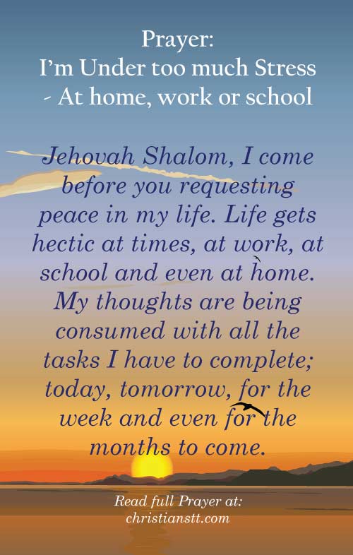 Prayer: I’m under too much stress – at home, work, school