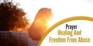 Prayer - Healing And Freedom From Abuse