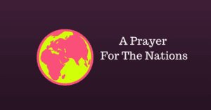 A Prayer For The Nations