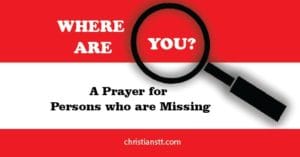 Where are You? A Prayer for persons who are missing