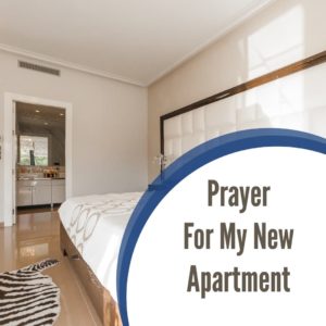 Prayer For My New Apartment