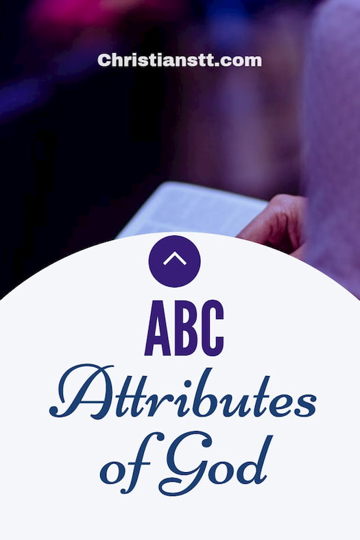 ABC Attributes of God – Who God is to me