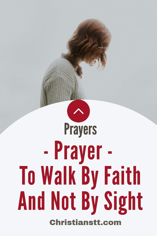 Prayer to Walk By Faith and Not By Sight